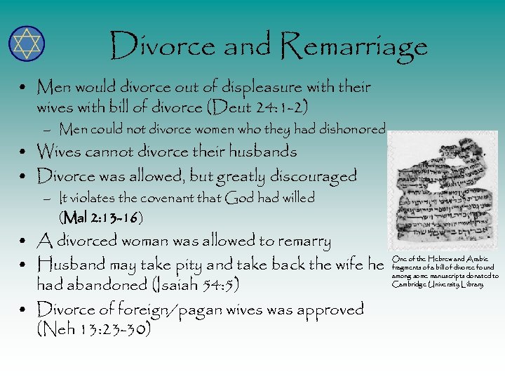 Divorce and Remarriage • Men would divorce out of displeasure with their wives with