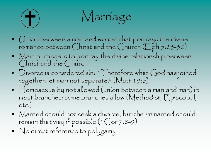 Marriage • Union between a man and woman that portrays the divine romance between