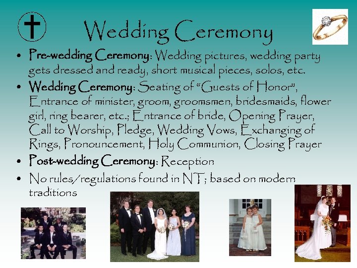 Wedding Ceremony • Pre-wedding Ceremony: Wedding pictures, wedding party gets dressed and ready, short