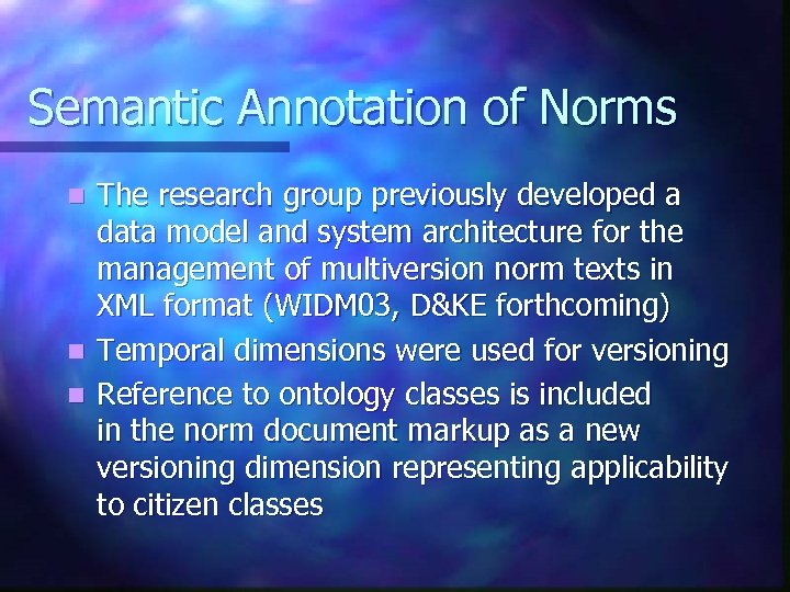Semantic Annotation of Norms The research group previously developed a data model and system