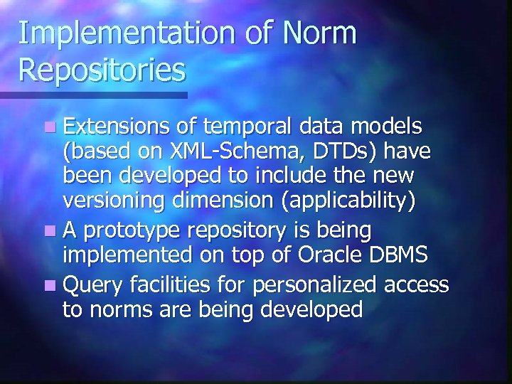 Implementation of Norm Repositories n Extensions of temporal data models (based on XML-Schema, DTDs)