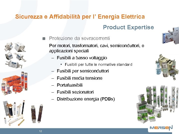 Sicurezza e Affidabilità per l’ Energia Elettrica Product Expertise Protezione da sovracorrenti Per motori,