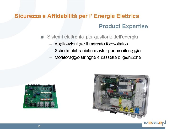 Sicurezza e Affidabilità per l’ Energia Elettrica Product Expertise Sistemi elettronici per gestione dell’energia