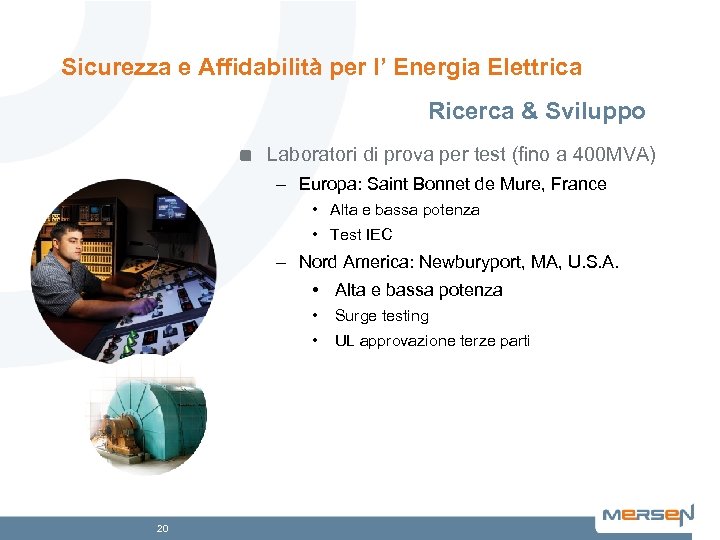 Sicurezza e Affidabilità per l’ Energia Elettrica Ricerca & Sviluppo Laboratori di prova per