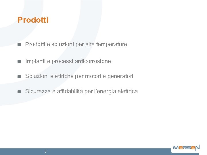 Prodotti e soluzioni per alte temperature Impianti e processi anticorrosione Soluzioni elettriche per motori