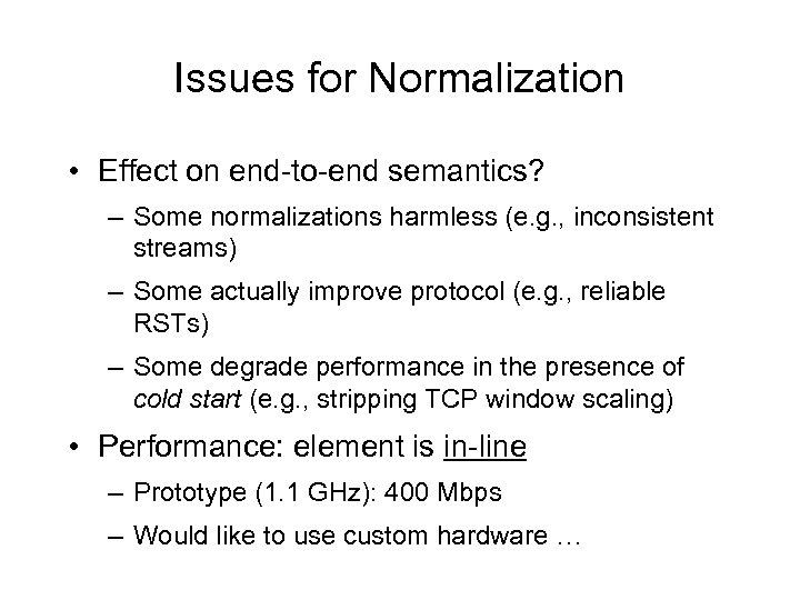 Issues for Normalization • Effect on end-to-end semantics? – Some normalizations harmless (e. g.
