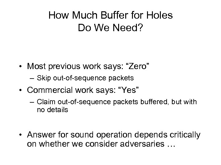 How Much Buffer for Holes Do We Need? • Most previous work says: “Zero”