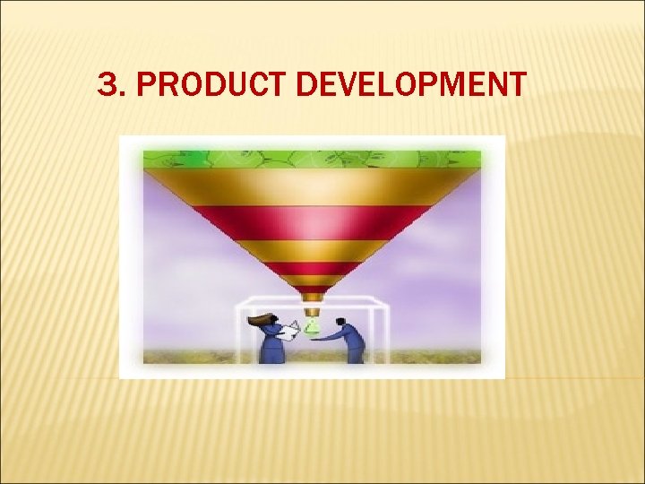 3. PRODUCT DEVELOPMENT 