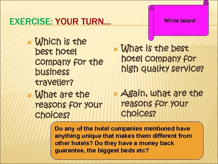 EXERCISE: YOUR TURN… Which is the best hotel company for the business traveller? What