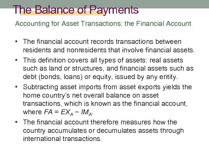The Balance of Payments Accounting for Asset Transactions: the Financial Account • The financial