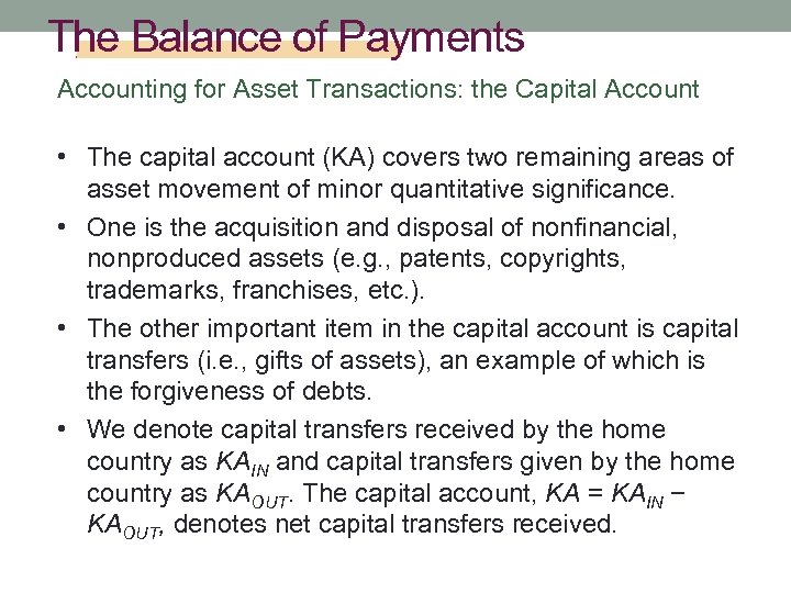 The Balance of Payments Accounting for Asset Transactions: the Capital Account • The capital