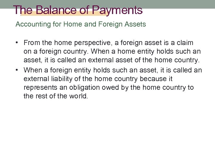 The Balance of Payments Accounting for Home and Foreign Assets • From the home