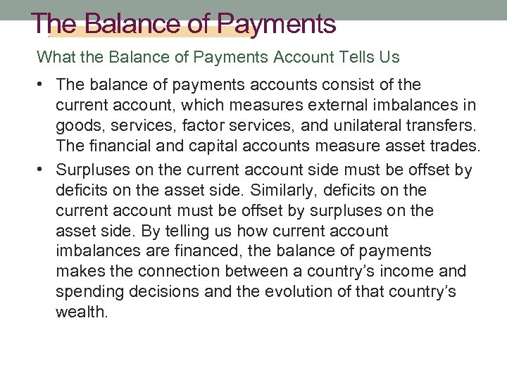 The Balance of Payments What the Balance of Payments Account Tells Us • The