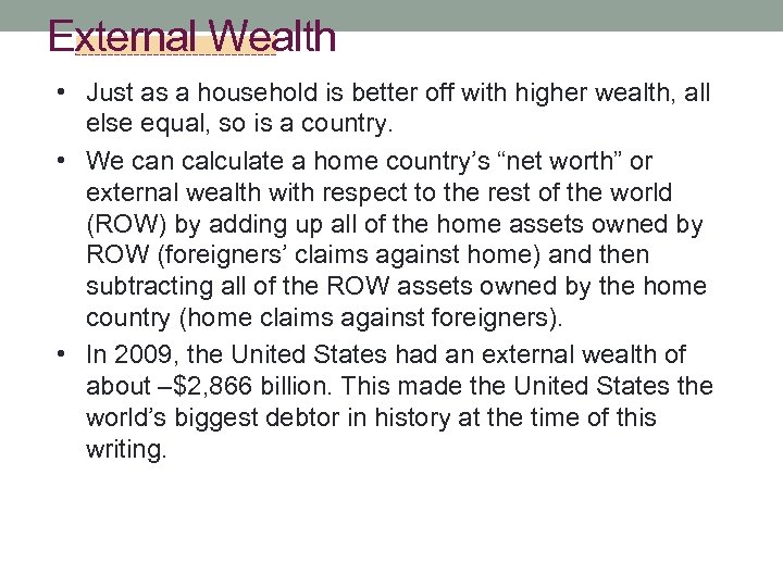 External Wealth • Just as a household is better off with higher wealth, all