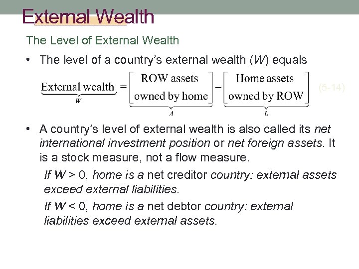External Wealth The Level of External Wealth • The level of a country’s external