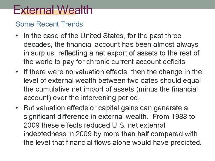 External Wealth Some Recent Trends • In the case of the United States, for