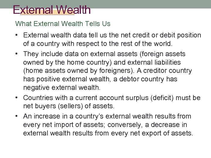 External Wealth What External Wealth Tells Us • External wealth data tell us the