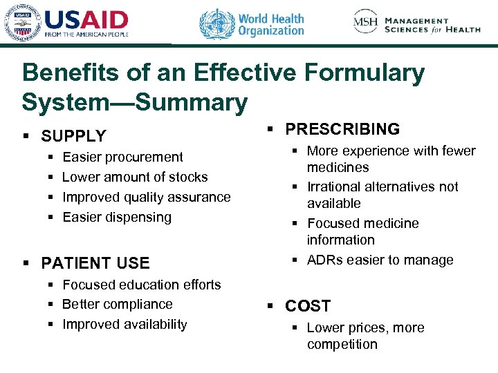 Benefits of an Effective Formulary System—Summary § SUPPLY § § Easier procurement Lower amount