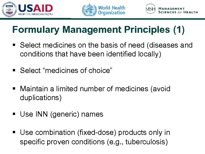 Formulary Management Principles (1) § Select medicines on the basis of need (diseases and