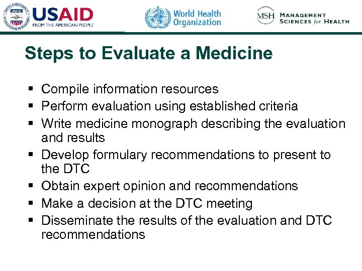 Steps to Evaluate a Medicine § Compile information resources § Perform evaluation using established