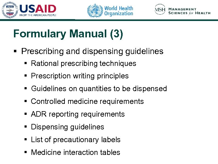 Formulary Manual (3) § Prescribing and dispensing guidelines § Rational prescribing techniques § Prescription