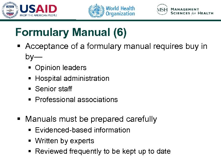 Formulary Manual (6) § Acceptance of a formulary manual requires buy in by— §