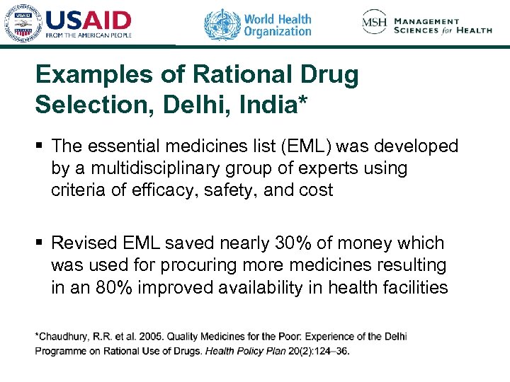 Examples of Rational Drug Selection, Delhi, India* § The essential medicines list (EML) was