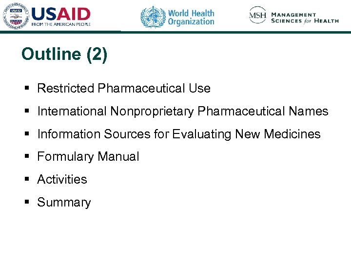 Outline (2) § Restricted Pharmaceutical Use § International Nonproprietary Pharmaceutical Names § Information Sources