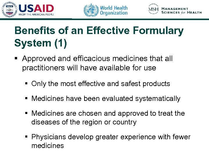 Benefits of an Effective Formulary System (1) § Approved and efficacious medicines that all