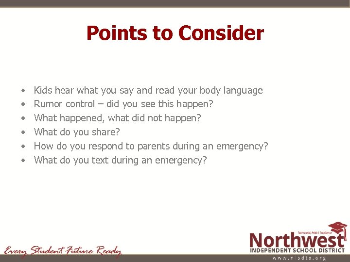 Points to Consider • • • Kids hear what you say and read your