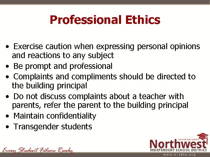 Professional Ethics • Exercise caution when expressing personal opinions and reactions to any subject