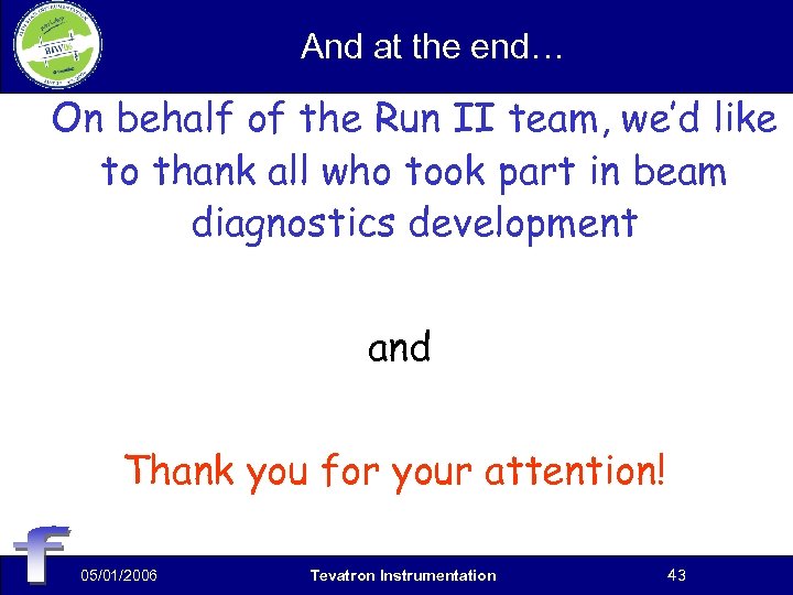 And at the end… On behalf of the Run II team, we’d like to
