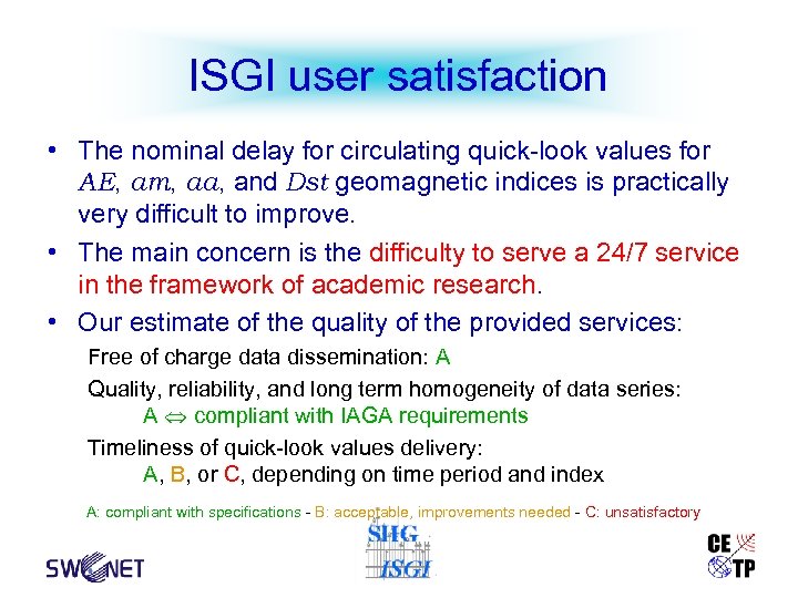 ISGI user satisfaction • The nominal delay for circulating quick-look values for AE, am,