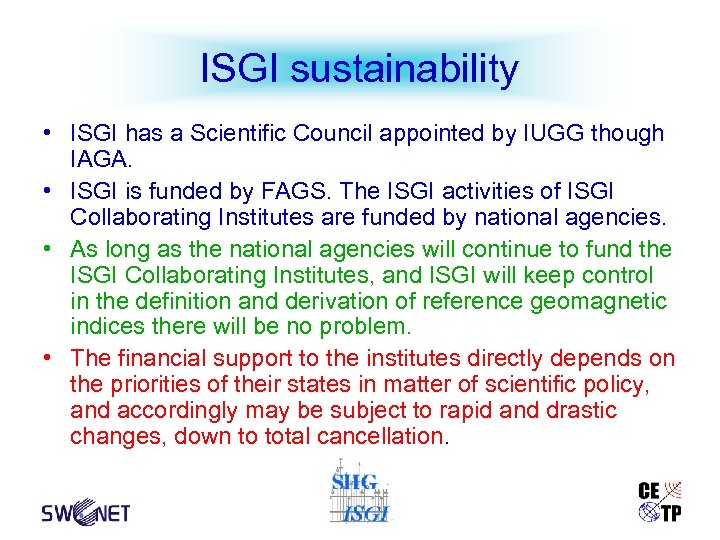 ISGI sustainability • ISGI has a Scientific Council appointed by IUGG though IAGA. •