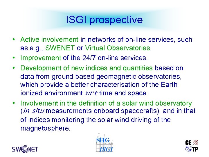 ISGI prospective • Active involvement in networks of on-line services, such as e. g.