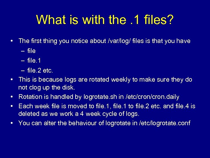 What is with the. 1 files? • The first thing you notice about /var/log/