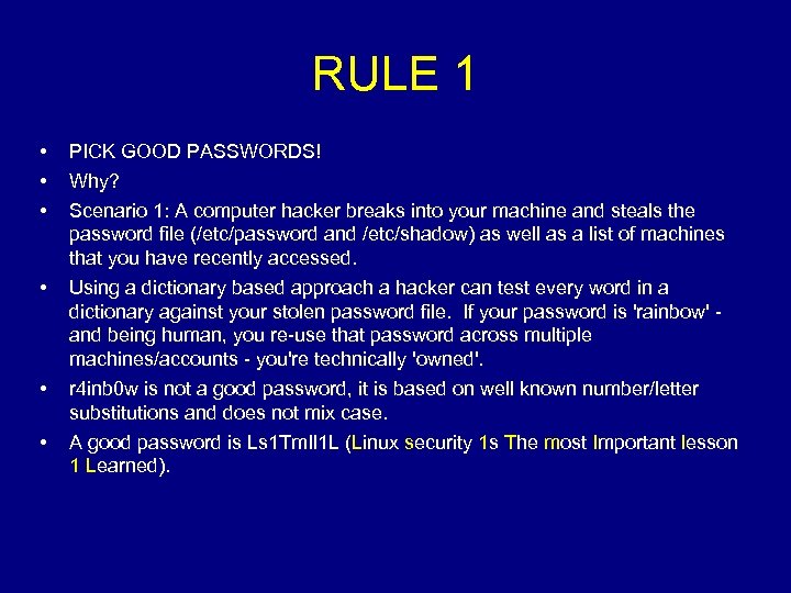 RULE 1 • • • PICK GOOD PASSWORDS! • Using a dictionary based approach