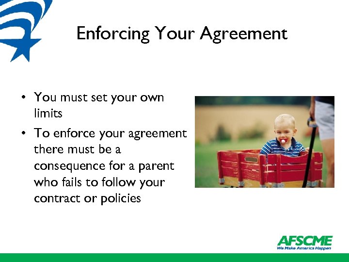 Enforcing Your Agreement • You must set your own limits • To enforce your