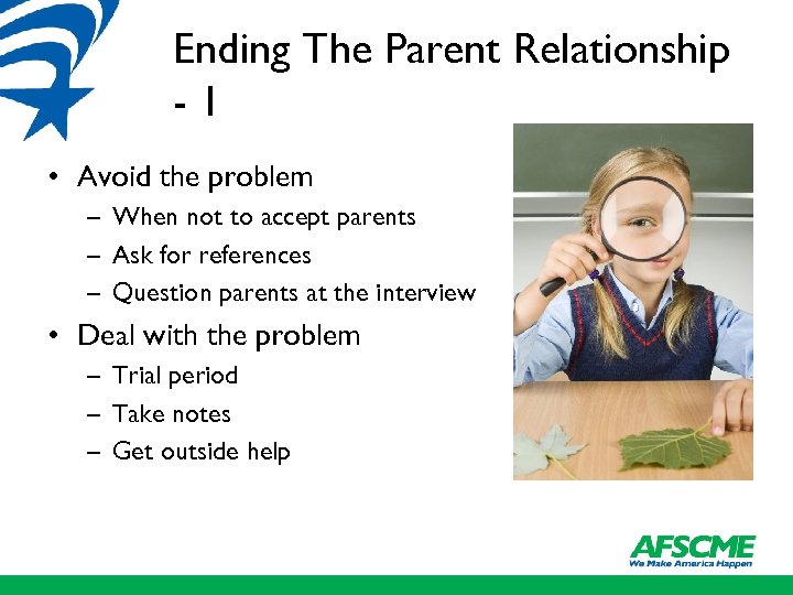 Ending The Parent Relationship -1 • Avoid the problem – When not to accept
