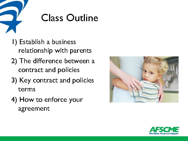 Class Outline 1) Establish a business relationship with parents 2) The difference between a
