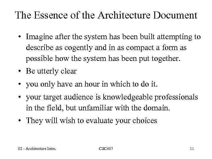 The Essence of the Architecture Document • Imagine after the system has been built