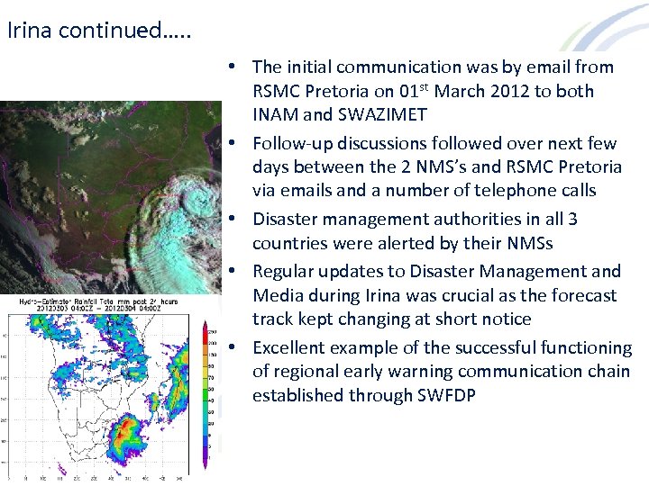 Irina continued…. . • The initial communication was by email from RSMC Pretoria on