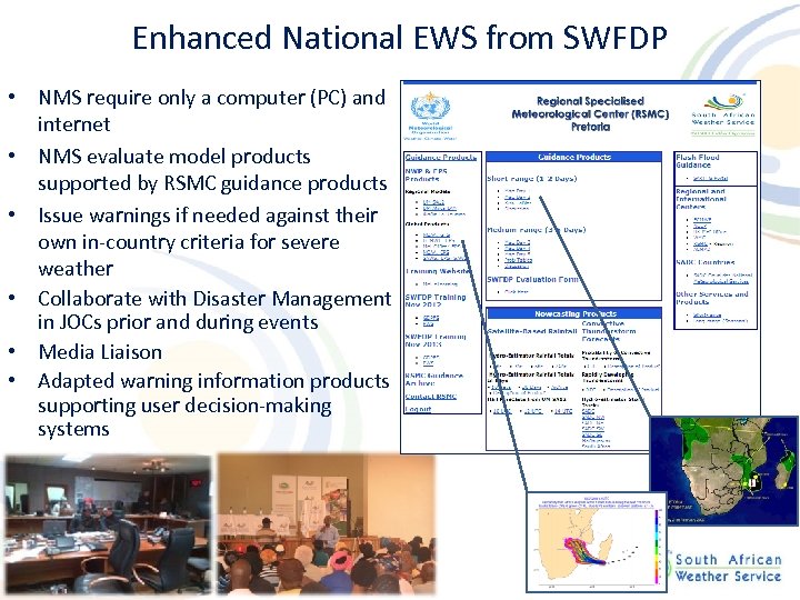 Enhanced National EWS from SWFDP • NMS require only a computer (PC) and internet