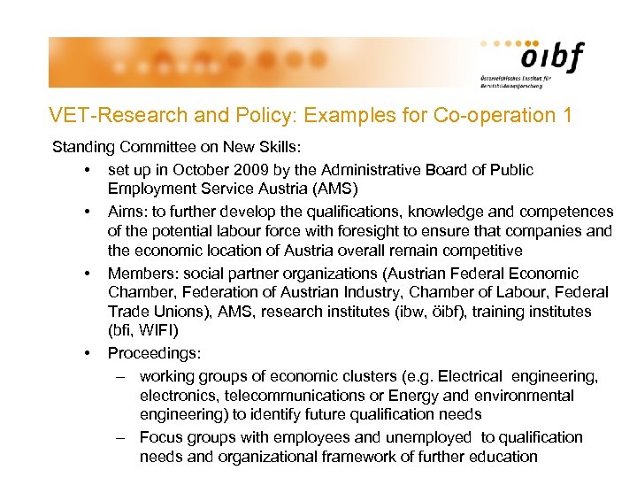 VET-Research and Policy: Examples for Co-operation 1 Standing Committee on New Skills: • set