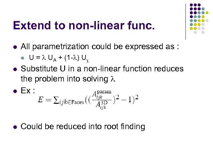 Extend to non-linear func. l All parametrization could be expressed as : l U