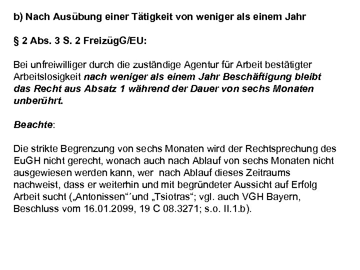 b) Nach Ausübung einer Tätigkeit von weniger als einem Jahr § 2 Abs. 3