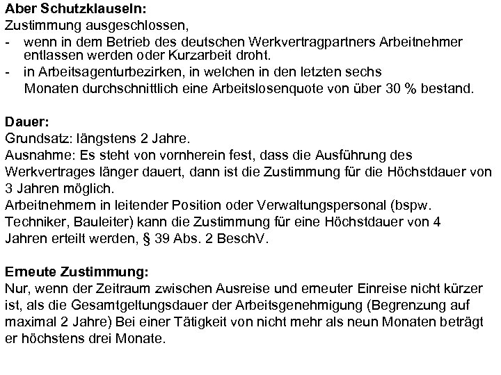 Aber Schutzklauseln: Zustimmung ausgeschlossen, - wenn in dem Betrieb des deutschen Werkvertragpartners Arbeitnehmer entlassen