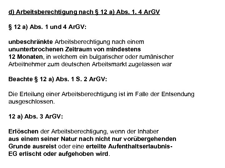 d) Arbeitsberechtigung nach § 12 a) Abs. 1, 4 Ar. GV § 12 a)