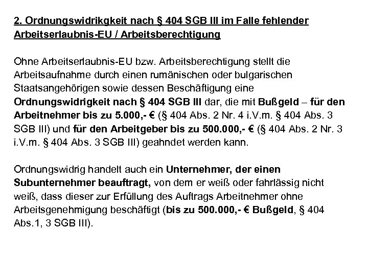 2. Ordnungswidrikgkeit nach § 404 SGB III im Falle fehlender Arbeitserlaubnis-EU / Arbeitsberechtigung Ohne