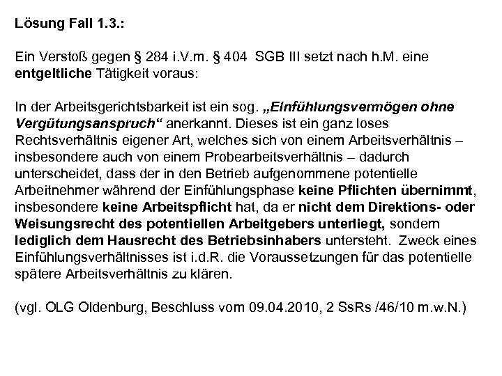 Lösung Fall 1. 3. : Ein Verstoß gegen § 284 i. V. m. §